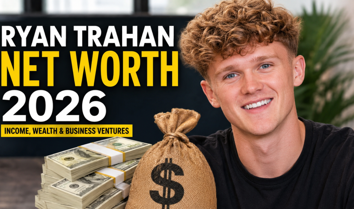 ryan trahan net worth